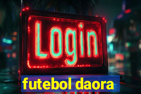 futebol daora